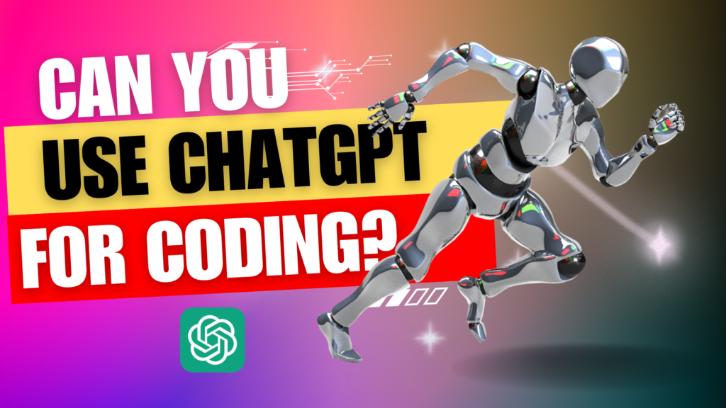Can you use ChatGPT for coding