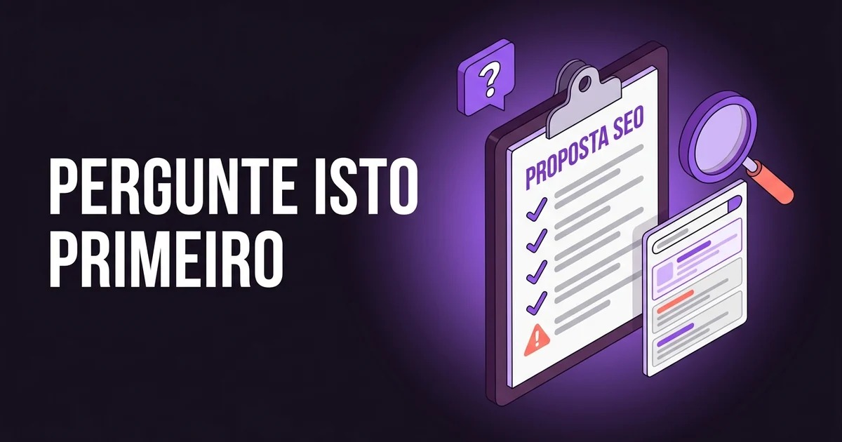 Ilustração de uma proposta de SEO numa prancheta, com vistos em várias linhas e uma bandeira de alerta numa delas, ao lado de uma lupa sobre uma página de resultados de pesquisa, com o texto «Pergunte isto primeiro».